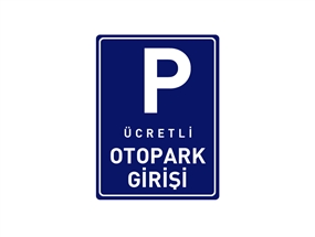 Otopark Girişi Levhası Normal Performans 40x60 cm